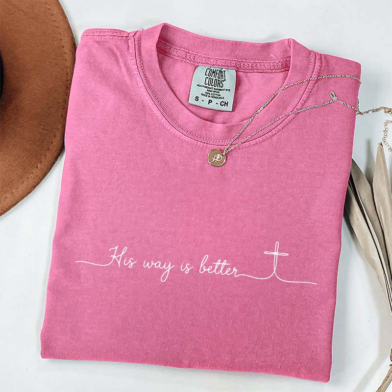 His Way Is Better T-Shirt