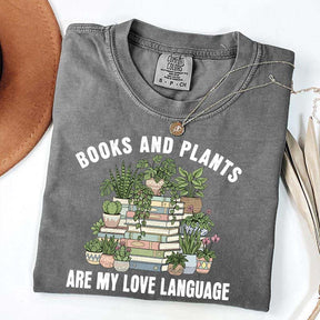 Books and Plants are My Love Language T-Shirt