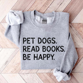 Pet Dogs Read Book Be Happy Sweatshirt