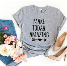 Unisexe Faire aujourd'hui T-shirt incroyable