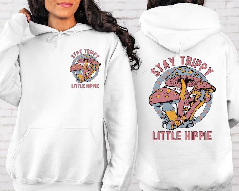 Stay Trippy Little Hippie avant et arrière Champignon Hoodie