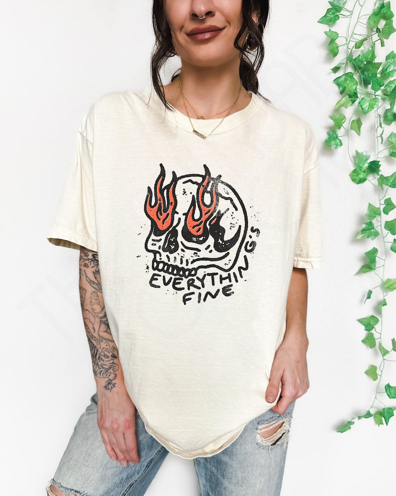 Everything's Fine Shirt Burning Skull Shirt