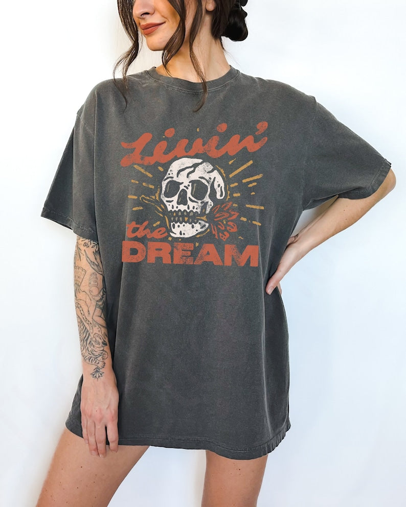 Livin' The Dream Skull Shirt T-shirt Streetwear