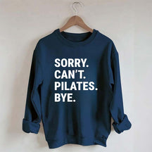 Sorry Can't Pilates Bye Minimalist Sweatshirt