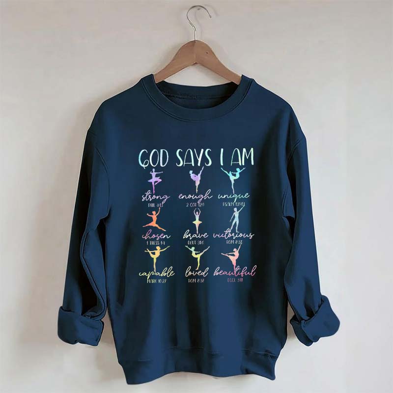 Cute God Says I Am Dancer Ballerina Sweatshirt