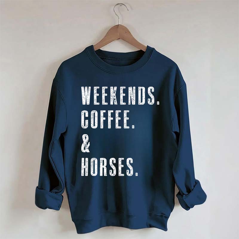 Weekends Coffee & Horses Gift Sweatshirt