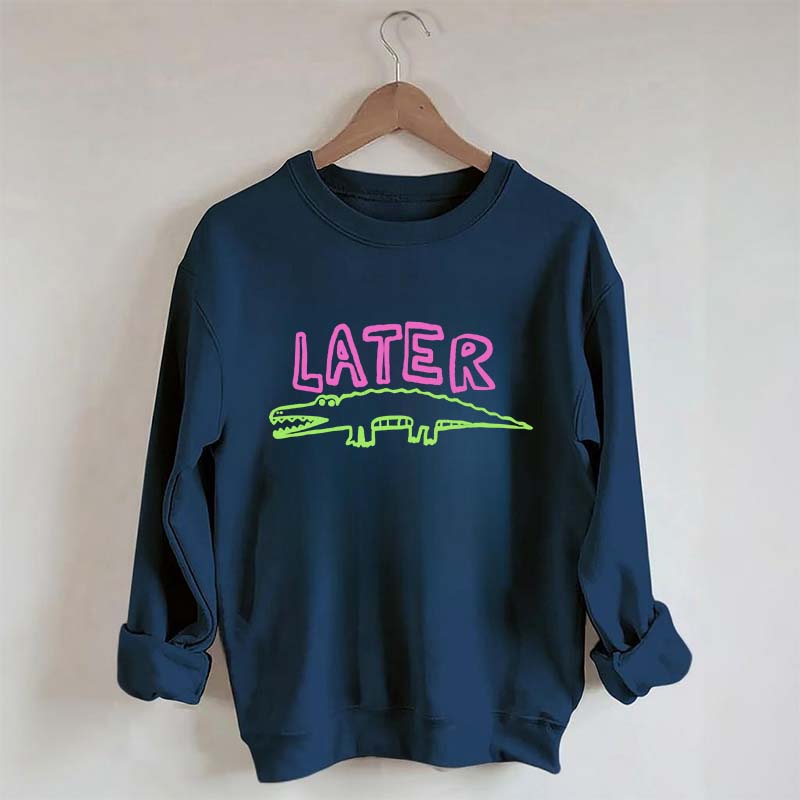 Later Gator Sweatshirt