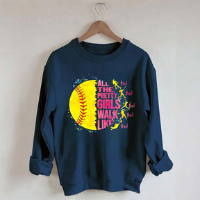 All The Pretty Girls Walk Like This Softball Sweatshirt