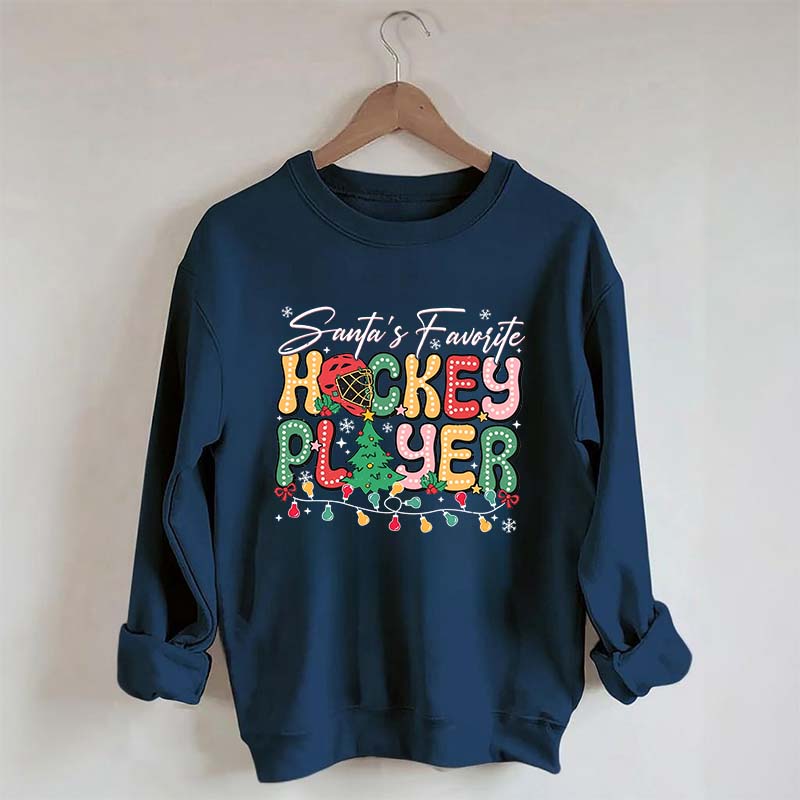 Santa's Favorite Hockey Player Sweatshirt