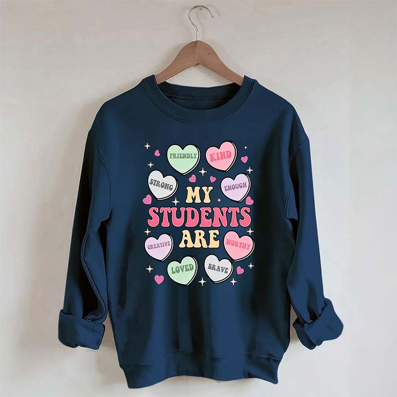 My Students Are My Valentines Sweatshirt