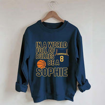 In a World Full of Bullies Basketball Sweatshirt