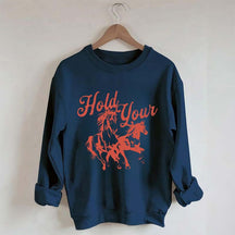 Hold Your Horses Trendy Cowgirl Sweatshirt