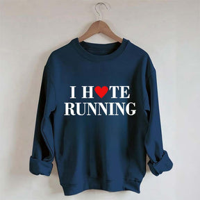 I Hate Running Heart Sweatshirt