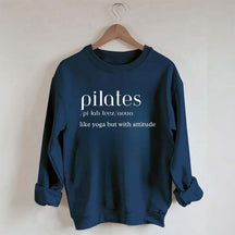 Pilates Like Yoga But With Attitude Sweatshirt