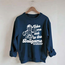 Take Me Out To The Ballgame Sweatshirt