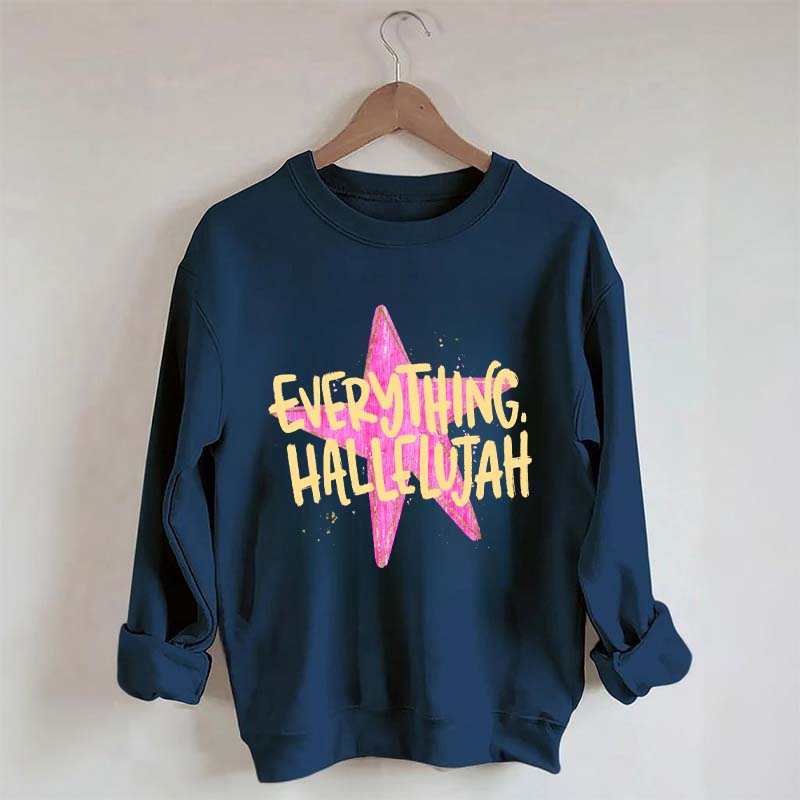 Everything Hallelujah Minimal Religious Sweatshirt