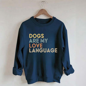 Dogs Are My Love Language Sweatshirt