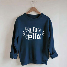 But First Coffee Teacher Sweatshirt