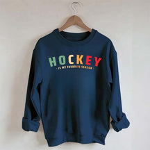 Cute Hockey Is My Favorite Season Sweatshirt