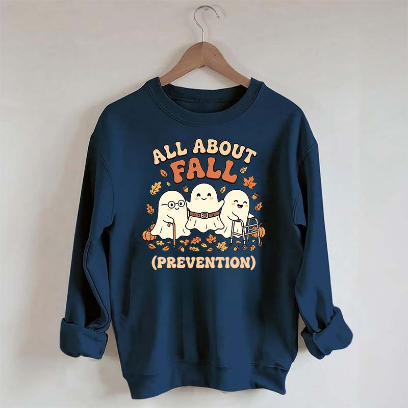 Ghost All About Fall Prevention Halloween Sweatshirt