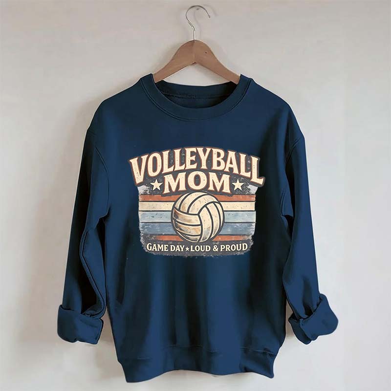 Game Day Loud & Proud Volleyball Mom Sweatshirt