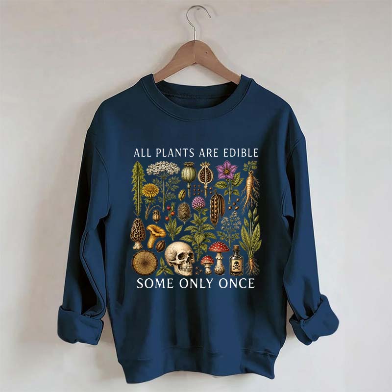 Retro All Plants Are Edible Some Only Once Sweatshirt