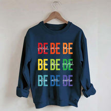 Be Grateful Be Smart Be True Sweatshirt