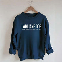 I Am Jane Doe Feminist Sweatshirt