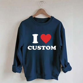 I Love Custom Sweatshirt