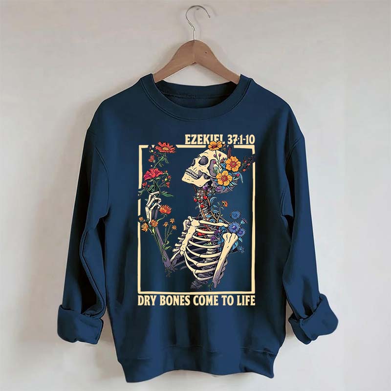 Ezekiel 37 Dry Bones Come To Life Sweatshirt