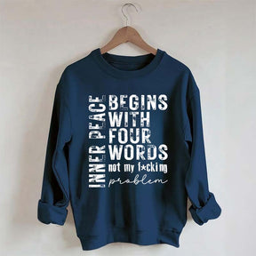 Inner Peace Begins With Four Words Sweatshirt