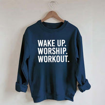 Wake Up Worship Workout Sweatshirt