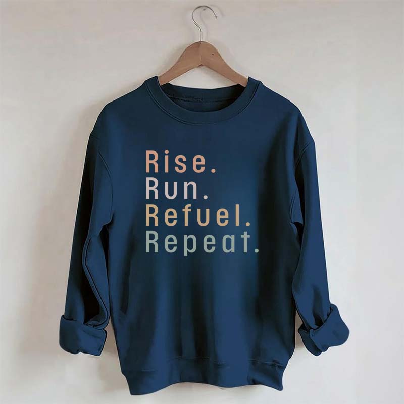 Rise Run Refuel Repeat Sweatshirt