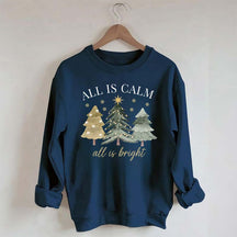 All Is Calm All Is Bright Christmas Sweatshirt