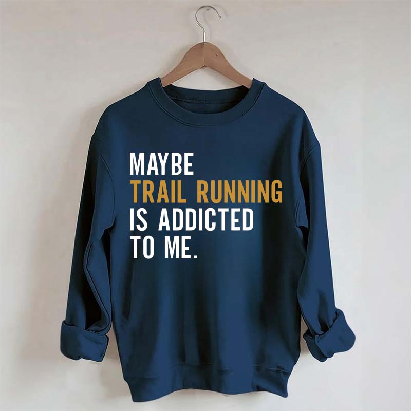 Funny Trail Running Sweatshirt