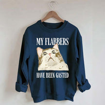 My Flabbers Have Been Gasted Sweatshirt