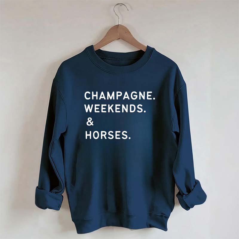 Champagne Weekends Horses Sweatshirt