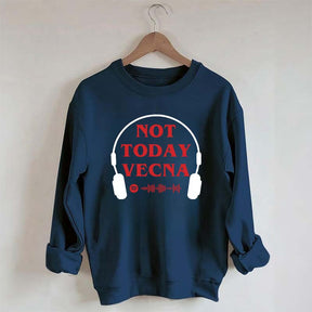Not Today Vecna Stranger Sweatshirt