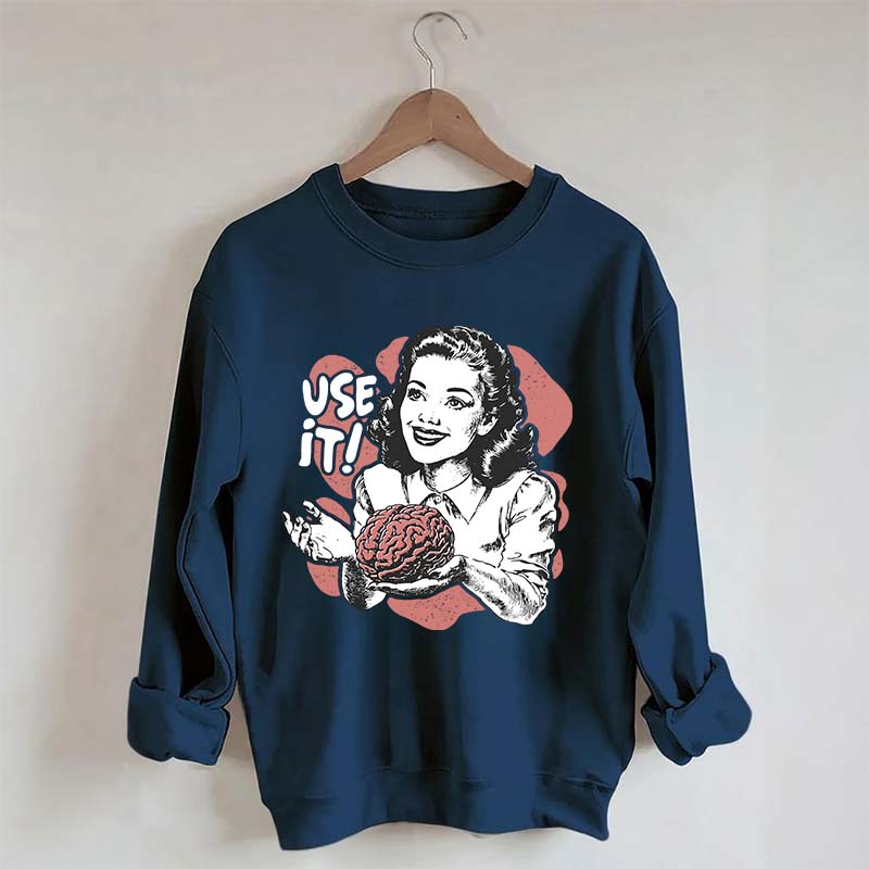 Sarcastic Vintage Use Your Brain Aesthetic Sweatshrit
