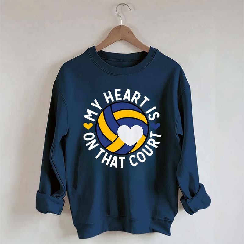 My Heart Is On The Court Volleyball Sweatshirt
