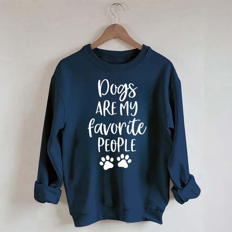 Dogs Are My Favorite People Funny Cute Sweatshirt