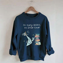So Many Books So Little Time Pigeon Sweatshirt