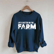 Life Is Better On The Farm Outdoor Sweatshirt