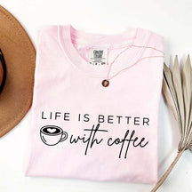 Life Is Better With Coffee Funny T-Shirt