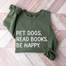 Pet Dogs Read Book Be Happy Sweatshirt