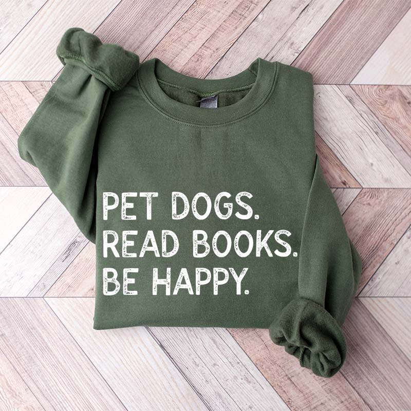 Pet Dogs Read Book Be Happy Sweatshirt