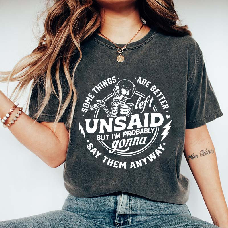 Some Things Are Better Left Unsaid T-Shirt