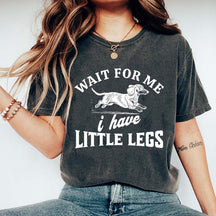 I Have Little Legs Dachshund T-Shirt