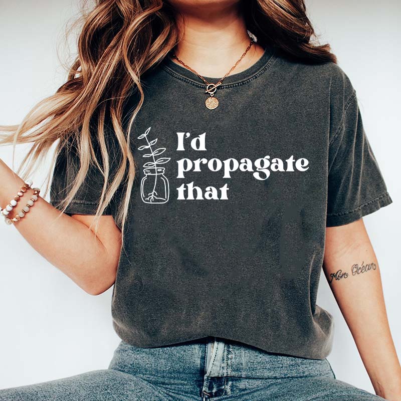I'd Propagate That Retro T-Shirt