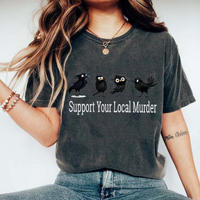 Support Your Local Murder Raven Lover T-Shirt